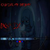 Domix - Chasing My Dreams