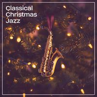 Christmas Songs - Classical Christmas Jazz