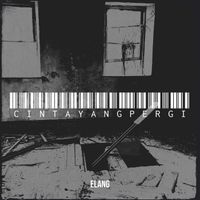 ELANG - Cintayangpergi
