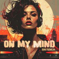 John Franklin - On My Mind