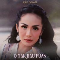 Kris Dayanti - O Mak Hau Fuan