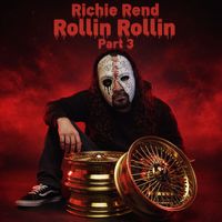 Richie Rend - Rollin Rollin, Pt. 3 (Explicit)