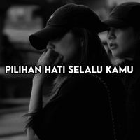 INDRA - Pilihan Hati Selalu Kamu (Explicit)