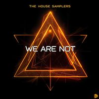 The House Samplers - We Are Not