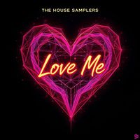 The House Samplers - Love Me
