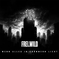 Frei.Wild - Wenn alles in Trümmern liegt