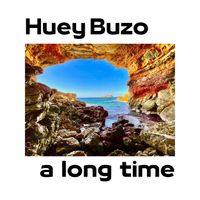 Huey Buzo - A Long Time (Radio Version)