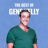 Gene Kelly - The Best of Gene Kelly