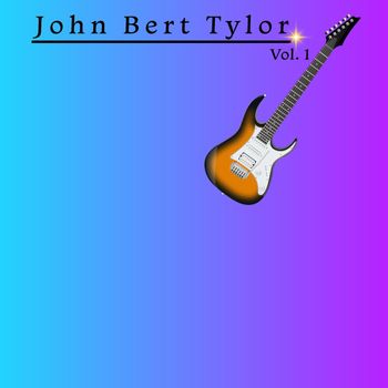 John Bert Taylor - John Bert Taylor, Vol. 1
