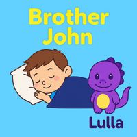 Lulla - Brother John