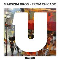 Makszim Bros - From Chicago