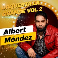 Albert Mendez - Orquesta La Grande, Vol. 2