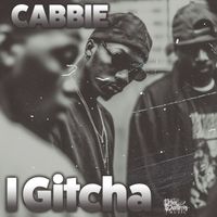 Cabbie - I Gitcha (Explicit)