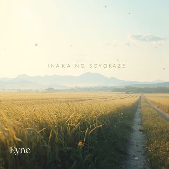 Eyne - Inaka No Soyokaze