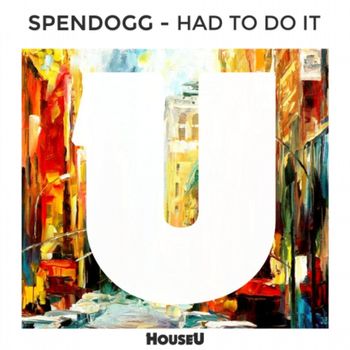 Spendogg - Had to Do It