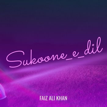 Faiz Ali Khan - Sukoone_e_dil