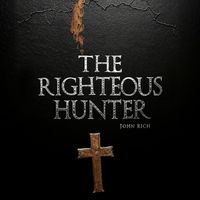 John Rich - The Righteous Hunter