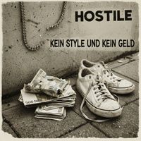 Hostile - Kein Style Und Kein Geld (Explicit)