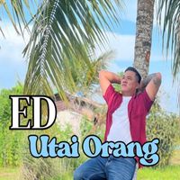 ED - Utai Orang