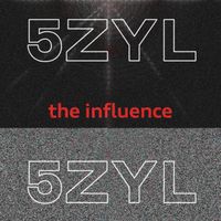5ZYL - The Influence (Explicit)