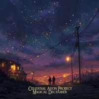 Celestial Aeon Project - Magical December