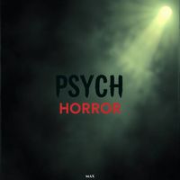 MAX - Psych Horror