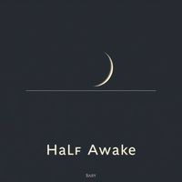Baby - Half Awake