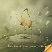 dilana - Tentang Rindu Aku Sudah Kehabisan Kata Kata