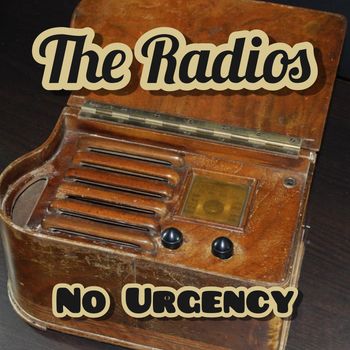 The Radios - No Urgency