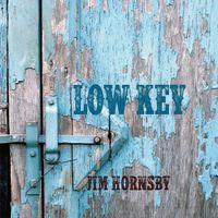 Jim Hornsby - Low Key