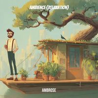 Ambrose - Ambience (Relaxation)