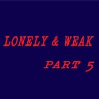 Goldmine - Lonely & Weak, Pt. 5