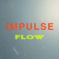 IMPULSE - Flow
