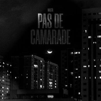 MASTA - Pas De Camarade (Explicit)