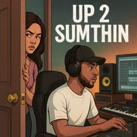 BK - Up 2 Sumthin (Explicit)