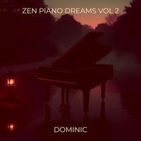 DOMINIC - Zen Piano Dreams, Vol. 2