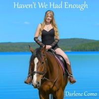 Darlene Como - Haven't We Had Enough