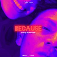 Ray - BECAUSE - Ca$hnano