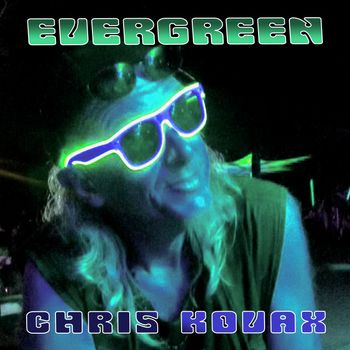 Chris Kovax - Evergreen