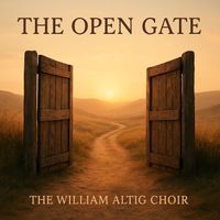The William Altig Choir - The Open Gate