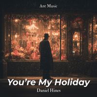 Daniel Hines - You’re My Holiday