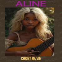 Aline - Christ ma vie