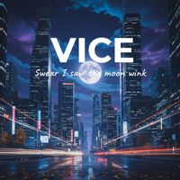 VICE - Swear I saw the moon wink