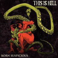 This Is Hell - Born Suspicious (Explicit)