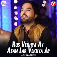 Ali Haider - Rus Vekhya Ay Asan Lar Vekhya Ay