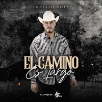 Ernesto Cota - El Camino Es Largo (Explicit)