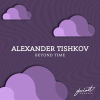 Alexander Tishkov - Beyond Time