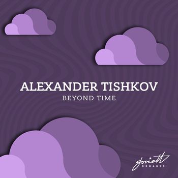 Alexander Tishkov - Beyond Time