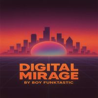 Boy Funktastic - Digital Mirage