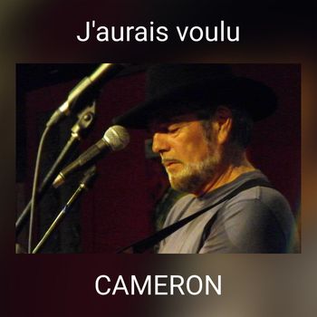 CAMERON - J'aurais voulu